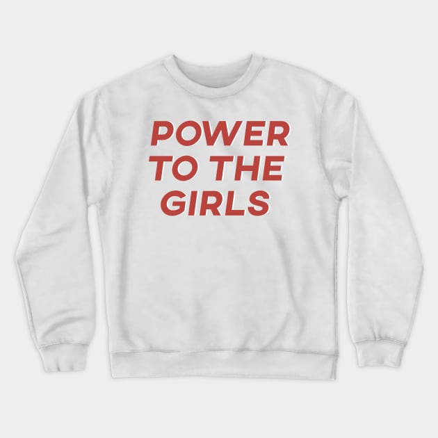 Power To The Girls II Crewneck Sweatshirt by fernandaschallen